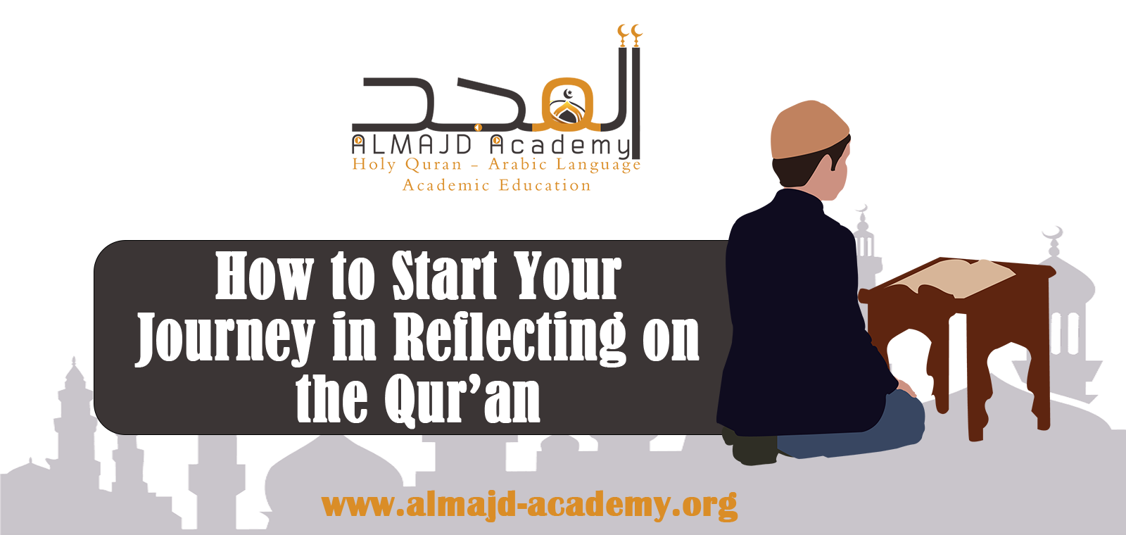 How to Begin Your Journey of Reflecting on the Holy Quran