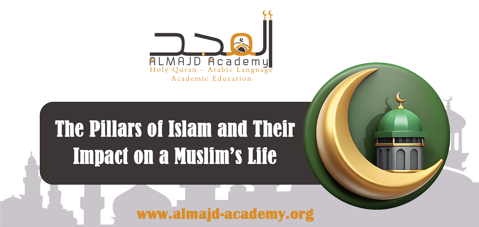The Five Pillars of Islam and Their Impact on a Muslim’s Life