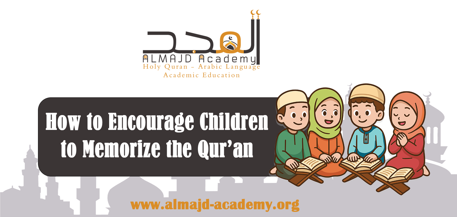 How Can We Encourage Children to Memorize the Holy Quran?